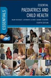 Book cover of Essential Paediatrics and Child Health (4th ed.) by Mary Rudolf