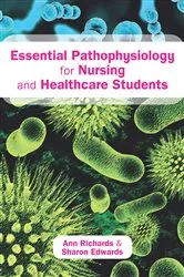 Book cover of Essential Pathophysiology for Nursing and Healthcare Students by Ann Richards