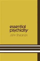 Book cover of Essential Psychiatry by John. Sheahan