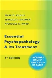 Book cover of Essential Psychopathology & Its Treatment (Fourth Edition) (4th ed.) by Mark D. Kilgus