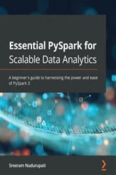 Book cover of Essential PySpark for Scalable Data Analytics by Sreeram Nudurupati