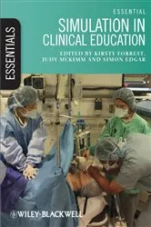 Book cover of Essential Simulation in Clinical Education by Kirsty Forrest