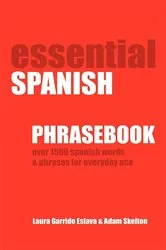 Book cover of Essential Spanish Phrasebook. Over 1500 Most Useful Spanish Words and Phrases for Everyday Use by Adam Skelton