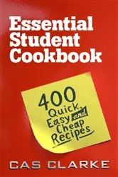 Book cover of Essential Student Cookbook by Cas Clarke