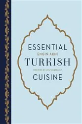 Book cover of Essential Turkish Cuisine by Engin Akin