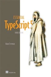 Book cover of Essential TypeScript 5, Third Edition by Adam Freeman