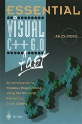 Book cover of Essential Visual C++ 6.0 fast by Ian Chivers