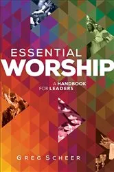 Book cover of Essential Worship by Greg Scheer