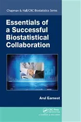 Book cover of Essentials of a Successful Biostatistical Collaboration by Arul Earnest