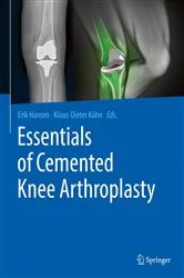 Book cover of Essentials of Cemented Knee Arthroplasty by Erik Hansen