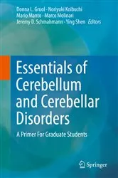 Book cover of Essentials of Cerebellum and Cerebellar Disorders by Donna L. Gruol
