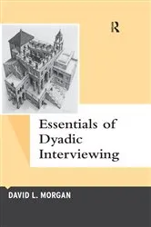 Book cover of Essentials of Dyadic Interviewing by David L Morgan