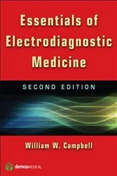 Book cover of Essentials of Electrodiagnostic Medicine by William W. Campbell
