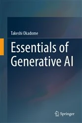 Book cover of Essentials of Generative AI by Takeshi Okadome