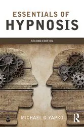 Book cover of Essentials of Hypnosis (2nd ed.) by Michael D. Yapko