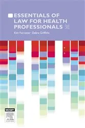 Book cover of Essentials of Law for Health Professionals (3rd ed.) by Forrester PhD, LLM (Advanced), LLB, BA, RN Cert Intensive Care Nursing, Kim