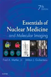 Book cover of Essentials of Nuclear Medicine and Molecular Imaging E-Book (7th ed.) by Mettler MD, MPH, Fred A.