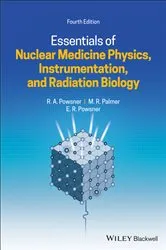 Book cover of Essentials of Nuclear Medicine Physics, Instrumentation, and Radiation Biology (4th ed.) by Rachel A. Powsner