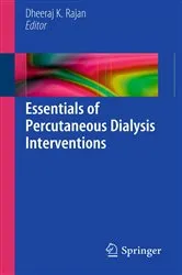 Book cover of Essentials of Percutaneous Dialysis Interventions by Dheeraj Rajan