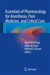 Book cover of Essentials of Pharmacology for Anesthesia, Pain Medicine, and Critical Care by Alan David Kaye
