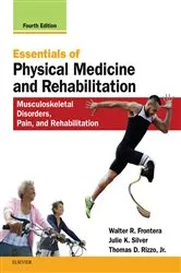 Book cover of Essentials of Physical Medicine and Rehabilitation E-Book (4th ed.) by Frontera MD, PhD, Walter R.