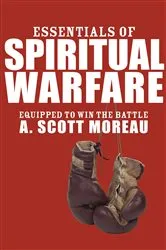 Book cover of Essentials of Spiritual Warfare by A. Scott Moreau