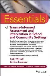 Book cover of Essentials of Trauma-Informed Assessment and Intervention in School and Community Settings by Kirby L. Wycoff