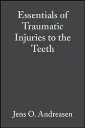 Book cover of Essentials of Traumatic Injuries to the Teeth (2nd ed.) by Jens O. Andreasen