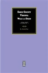 Book cover of Essex County, Virginia Wills and Deeds, 1711-1717 by Beverly Fleet