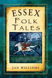 Book cover of Essex Folk Tales by Jan Williams
