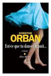 Book cover of Est-ce que tu danses la nuit... by Christine Orban
