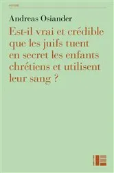 Book cover of Est-il vrai et crédible que les juifs tuent en secret les enfants chrétiens et utilisent leur sang ? by Annie Noblesse-Rocher