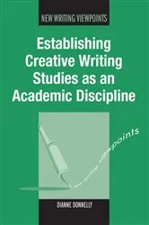 Book cover of Establishing Creative Writing Studies as an Academic Discipline by Dianne Donnelly