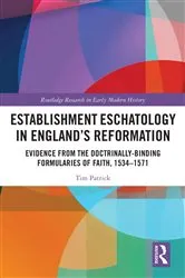 Book cover of Establishment Eschatology in England’s Reformation by Tim Patrick