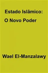 Book cover of Estado Islâmico: O Novo Poder by Wael El-Manzalawy