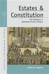 Book cover of Estates and Constitution by István M. Szijártó
