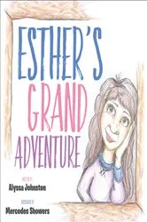 Book cover of Esther's Grand Adventure by Alyssa Johnston