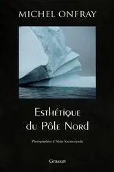 Book cover of Esthétique du Pôle Nord by Michel Onfray
