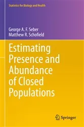 Book cover of Estimating Presence and Abundance of Closed Populations by George A. F. Seber
