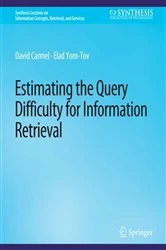Book cover of Estimating the Query Difficulty for Information Retrieval by David Carmel