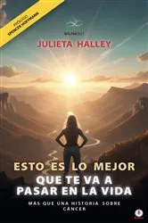 Book cover of ESTO ES LO MEJOR QUE TE VA A PASAR EN LA VIDA by Julieta Halley