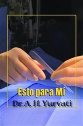 Book cover of Esto para Mí by Dr. A.H. Yurvati