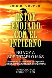 Book cover of Estoy enojado con el infierno, ¡no voy a soportarlo más! by Unknown