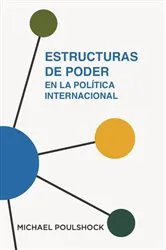 Book cover of Estructuras de Poder en la Política Internacional by Michael Poulshock