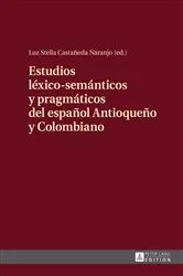 Book cover of Estudios léxico-semánticos y pragmáticos del español Antioqueño y Colombiano by Unknown
