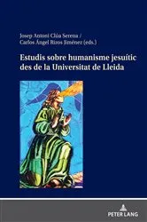 Book cover of Estudis sobre humanisme jesuític des de la Universitat de Lleida by Josep Antoni Clúa Serena