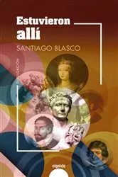 Book cover of Estuvieron allí by Santiago Blasco