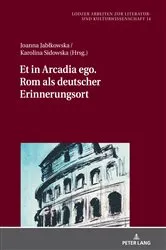 Book cover of Et in Arcadia ego. Rom als deutscher Erinnerungsort by Joanna Jabłkowska