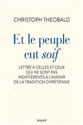 Book cover of Et le peuple eut soif. Lettre à celles et ceux qui ne sont pas indifférents à l'avenir de la trad by Christoph Theobald
