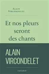 Book cover of Et nos pleurs seront des chants by Alain Vircondelet